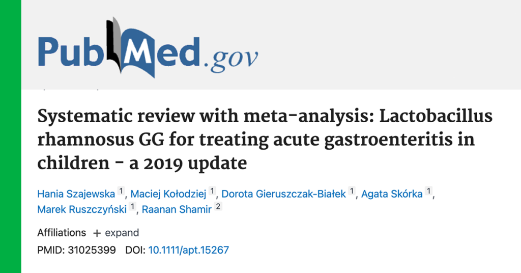 Systematic review with meta-analysis: Lactobacillus rhamnonsus GG for treating acure gastroenteritis in childrean - a 2019 update. An article by Szajewska, Kotodziej, Gieruszczak-Biatek, Skorka, Ruszczynski, and Shamir.